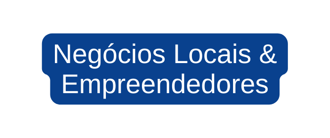 Negócios Locais Empreendedores